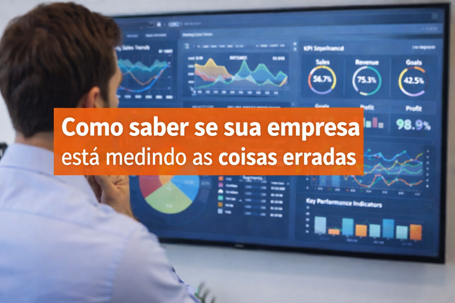 como-saber-se-sua-empresa-esta-medindo-indicadores-errados