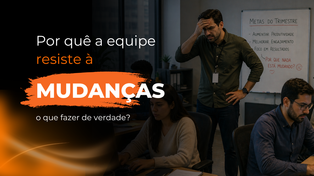 porque a equipe resiste a mudanças